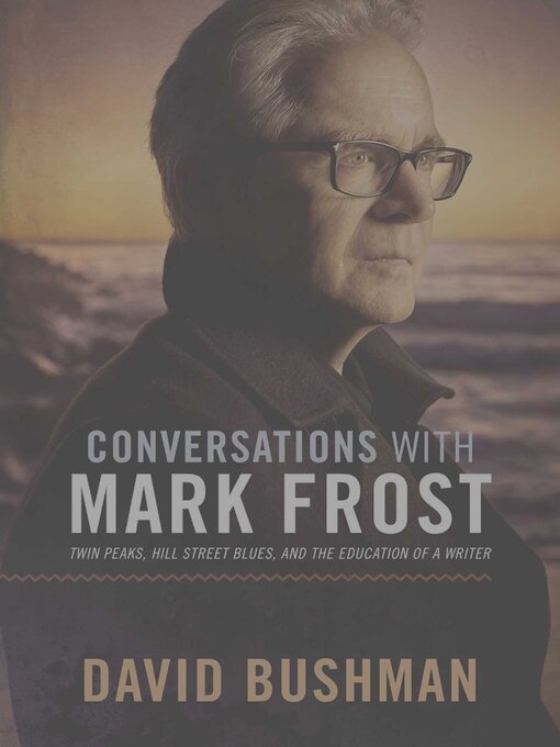 Title details for Conversations With Mark Frost by David Bushman - Available
